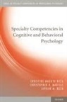 Christopher R Martell, Christopher R. Martell, Christopher R. (Clinical Associate Professor of Psychology Martell, Arthur M Nezu, Arthur M. Nezu, Arthur M. (Distinguished University Professor Nezu... - Specialty Competencies in Cognitive and Behavioral Psychology