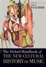 Jane F. Fulcher, Jane F. (Professor of Musicology Fulcher, Jane F Fulcher, Jane F. Fulcher, Jane F. (Professor of Musicology Fulcher - Oxford Handbook of the New Cultural History of Music