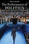Jeffrey C Alexander, Jeffrey C. Alexander - Performance of Politics
