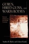 Stephen Barley, Stephen R. Barley, Stephen R. Kunda Barley, Barley Stephen R., Gideon Kunda, Kunda Gideon - Gurus, Hired Guns, and Warm Bodies