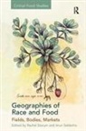 Arun Saldanha, Rachel Slocum, Rachel Saldanha Slocum, Arun Saldanha, Saldanha Arun, Rachel Slocum... - Geographies of Race and Food