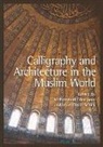 Mohammad Gharipour, Mohammad Schick Gharipour, Irvin Cemil Schick, Mohammad Gharipour, Irvin Cemil Schick - Calligraphy and Architecture in the Muslim World