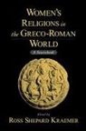 Ross Shepard Kraemer, Ross Shepard (Professor of Religious Stud Kraemer, Ross Shepard Kraemer - Women''s Religions in the Greco-Roman World