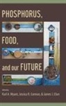 Karl A. Wyant, Karl A. Corman Wyant, Jessica E Corman, Jessica E. Corman, Jessica R. Corman, Corman Jessica R.... - Phosphorus, Food, and Our Future