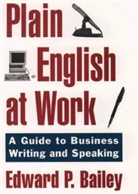 Edward P. Bailey, Edward P. (Professor of Business Writing Bailey, Edward P. Jr. Bailey, Larry Bailey, Bailey Edward P. - Plain English Approach to Business Writing