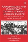 Barry Coward, Barry Coward, Coward Barry, Julian Swann, Julian Coward Swann, Swann Julian... - Conspiracies and Conspiracy Theory in Early Modern Europe