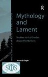 Ms Margaret Barker, John B. Geyer, John B. Barker Geyer, Geyer John B. - Mythology and Lament
