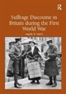 Angela Smith, Angela K. Smith, Ms. Angela Smith, Ms. Angela K. Smith, Smith Angela K. - Suffrage Discourse in Britain During the First World War