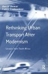 David Dewar, David Todeschini Dewar, Dewar David, Fabio Todeschini, Todeschini Fabio - Rethinking Urban Transport After Modernism