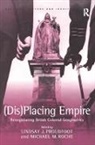 Lindsay J. Roche Proudfoot, Michael M. Roche, Roche Michael M., Lindsay J. Proudfoot, Proudfoot Lindsay J., Michael M. Roche - (Dis)placing Empire