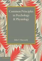 J. T. MacCurdy, John T. MacCurdy - Common Principles in Psychology and Physiology