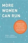 Susan J. Carroll, Susan J. (Professor of Political Science Carroll, Susan J. (Professor of Political Science and Women's and Gender Studies Carroll, Susan J. Sanbonmatsu Carroll, Carroll Susan J., Kira Sanbonmatsu... - More Women Can Run