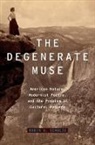 Robin G Schulze, Robin G. Schulze, Robin G. (Professor of English Schulze - Degenerate Muse