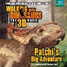 J. E. Bright, J.E Bright - Walking With Dinosaurs: Patchi''s Big Adventure