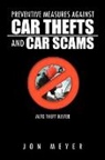 Jon Meyer - Preventive Measures Against Car Thefts and Car Scams
