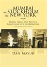 Dan Mayur - Mumbai to Stockholm Via New York