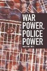 Mark Neocleous, Mark (Professor of the Critique of Poli Neocleous - War Power, Police Power
