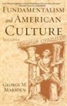 George M Marsden, George M. Marsden - Fundamentalism and American Culture