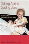 K S Shrader-Frechette, K. S. Shrader-Frechette, Kristin Shrader-Frechette, Kristin (O''neill Family Profes Shrader-Frechette, Kristin (O'Neill Family Professor Shrader-Frechette, Shrader-Frechette Kristin - Taking Action, Saving Lives