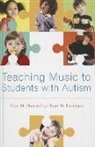 Alice M. Hammel, Alice M. (Instructor in Music Education Hammel, Alice M. Hourigan Hammel, Ryan M. Hourigan - Teaching Music to Students With Autism