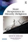 David Kirkham, David M. Kirkham, Dr. David M. Kirkham, David M. Kirkham, David. M Kirkham, Dr. David M. Kirkham - State Responses to Minority Religions