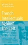 Michael Scott Christofferson - French Intellectuals Against the Left