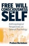 Preben Bertelsen - Free Will, Consciousness and Self