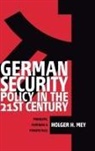 Mey Holger, Holger Mey, Holger H. Mey - German Security Policy in the 21st Century