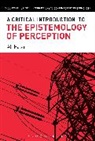 Ali Hasan, Ali (University of Iowa Hasan, Ali (University of Iowa USA) Hasan, Hasan Ali - A Critical Introduction to the Epistemology of Perception