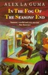 Alex La Guma, Alex La Guma, Alex La Guma - In the Fog of the Season's End