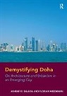 Ashraf M. Salama, Ashraf M. a. Salama, Ashraf M. Wiedmann Salama, Ashraf Wiedmann Salama, Salama Ashraf M., Florian Wiedmann... - Demystifying Doha