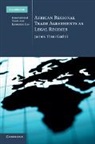 James Thuo Gathii, Gathii James Thuo - African Regional Trade Agreements As Legal Regimes