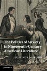 Justine S. Murison, Justine S. (University of Illinois Murison, Murison Justine S. - Politics of Anxiety in Nineteenth-Century American Literature