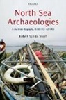 Robert van de Noort, Robert van de Noort, Robert Van De Noort, Robert (Professor of Wetland Archaeo Van De Noort, Robert (Professor of Wetland Archaeology Van de Noort - North Sea Archaeologies