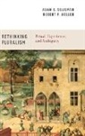 Adam B. Seligman, Adam B. (Professor of Religion Seligman, Adam B. Weller Seligman, Seligman Adam B., Robert P. Weller, Weller Robert P. - Rethinking Pluralism