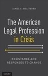 James E Moliterno, James E. Moliterno, James E. (Vincent Bradford Professor of Moliterno, Moliterno James E. - American Legal Profession in Crisis