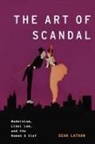 Sean Latham, Sean (Professor of English Latham - Art of Scandal