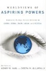 Henry R. Nau, Henry R. Ollapally Nau, Henry R. Nau, Deepa Ollapally, Deepa M. Ollapally - Worldviews of Aspiring Powers