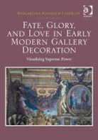 Margaretha Rossholm Lagerleof, Margaretha Rossholm Lagerloef, Margaretha Lagerlof, Margaretha Rossholm Lagerlof, Professor Margaretha Lagerlof, Margaretha Rossholm Lagerlöf... - Fate, Glory, and Love in Early Modern Gallery Decoration