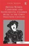 Laura Seddon, Seddon Laura - British Women Composers and Instrumental Chamber Music in the Early