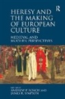 Andrew P. Roach, Andrew P. Simpson Roach, Roach Andrew P., James R. Simpson, Simpson James R. - Heresy and the Making of European Culture