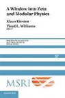 Klaus (Baylor University Kirsten, Klaus Williams Kirsten, Klaus Kirsten, Kirsten Klaus, Floyd L. Williams, Williams Floyd L. - Window Into Zeta and Modular Physics