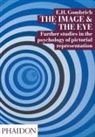 E. H. Gombrich, Ernest Gombrich, Leonie Gombrich - The Image and the Eye