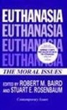 Robert M. Baird, Robert M. Rosenbaum Baird, Stuart E. Rosenbaum, Robert Baird, Robert M Baird, Robert M. Baird... - Euthanasia