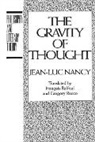 Jean-Luc Nancy, Nancy Jean-Luc, Francois Raffoul, Gregory Recco - Gravity of Thought