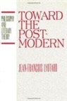 Robert Harvey, Jean-Francois Lyotard, Jean-Francois Harvey Lyotard, Mark S. Roberts, Robert Harvey, Mark S Roberts... - Toward the Postmodern
