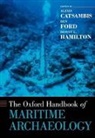 Alexis Ford Catsambis, Alexis Catsambis, Catsambis Alexis, Ben Ford, Ford Ben, Donny L. Hamilton... - Oxford Handbook of Maritime Archaeology