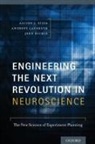 John Bickle, Bickle John, Anthony Landreth, Landreth Anthony, Alcino J Silva, Alcino J. Silva... - Engineering the Next Revolution in Neuroscience