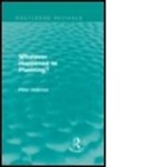 Peter Ambrose, Ambrose Peter - What Happened to Planning? (Routledge Revivals)