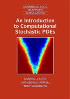 Gabriel Lord, Gabriel J. Lord, Gabriel J. (Heriot-Watt University Lord, Gabriel J. Powell Lord, Catherine E. Powell, Catherine Elizabeth Powell... - Introduction to Computational Stochastic Pdes